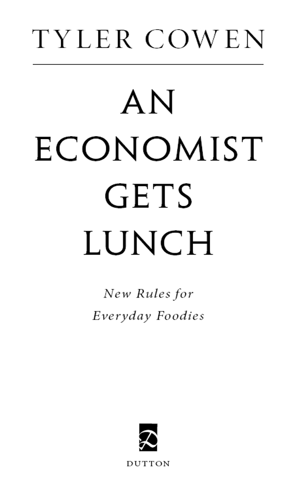 An Economist Gets Lunch: New Rules for Everyday Foodies