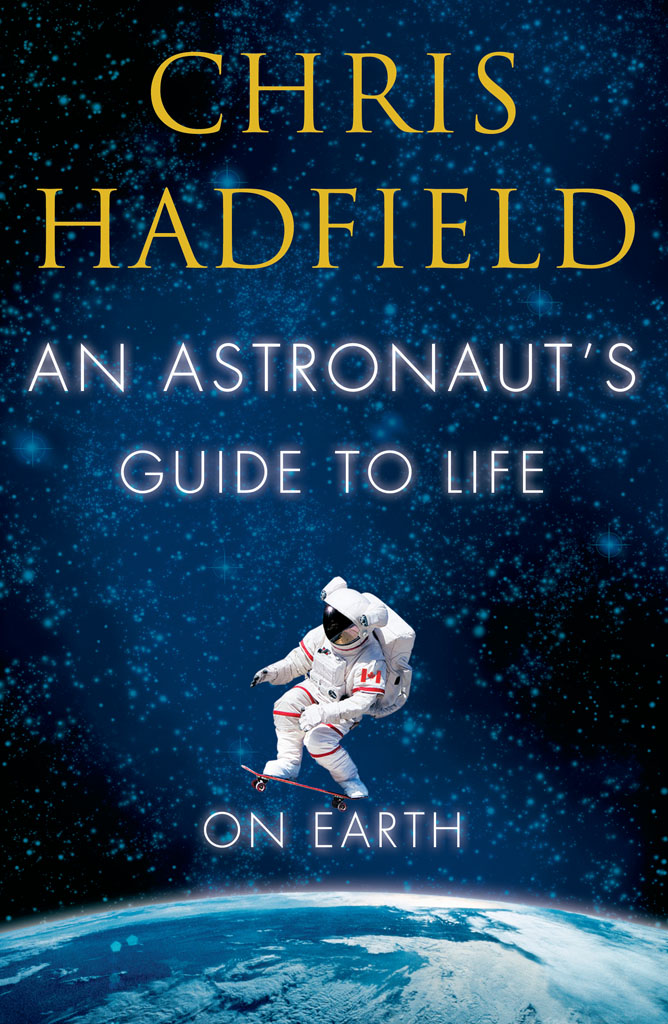 An Astronaut's Guide to Life on Earth