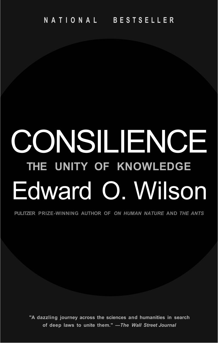 Consilience: The Unity of Knowledge