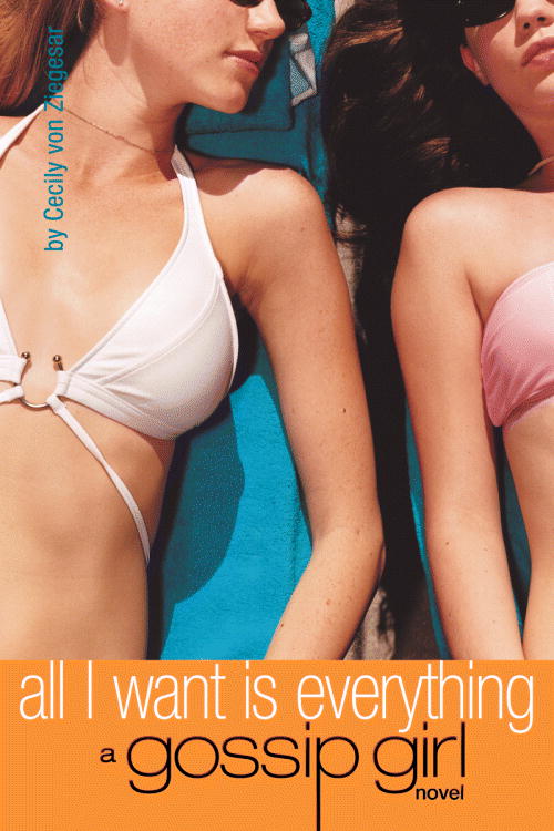 All I Want Is Everything (Gossip Girl 3)