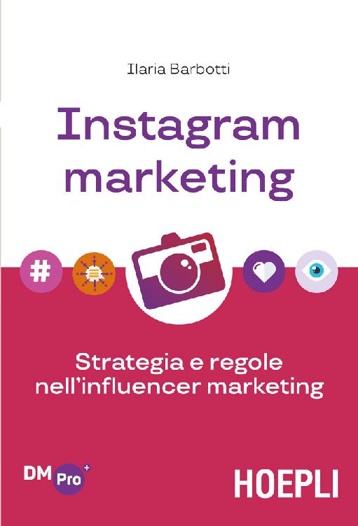 Instagram marketing. Strategia e regole nell'influencer marketing