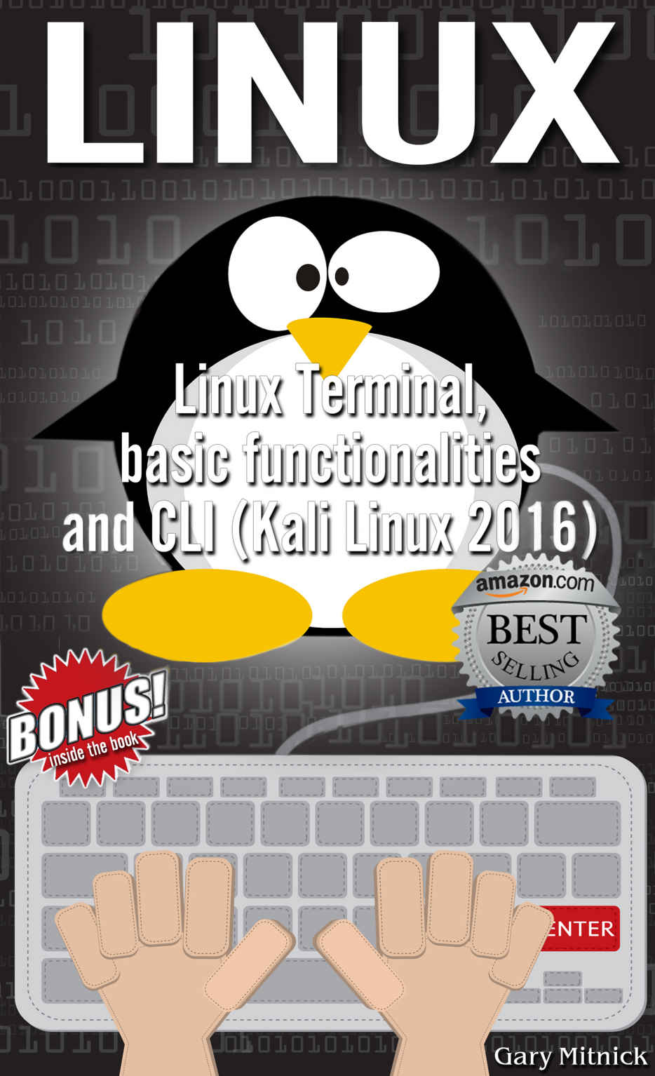 LINUX: Linux Terminal, basic functionalities and CLI (Kali Linux 2016) (wireless hacking, penetration testing, computer hacking Book 3)