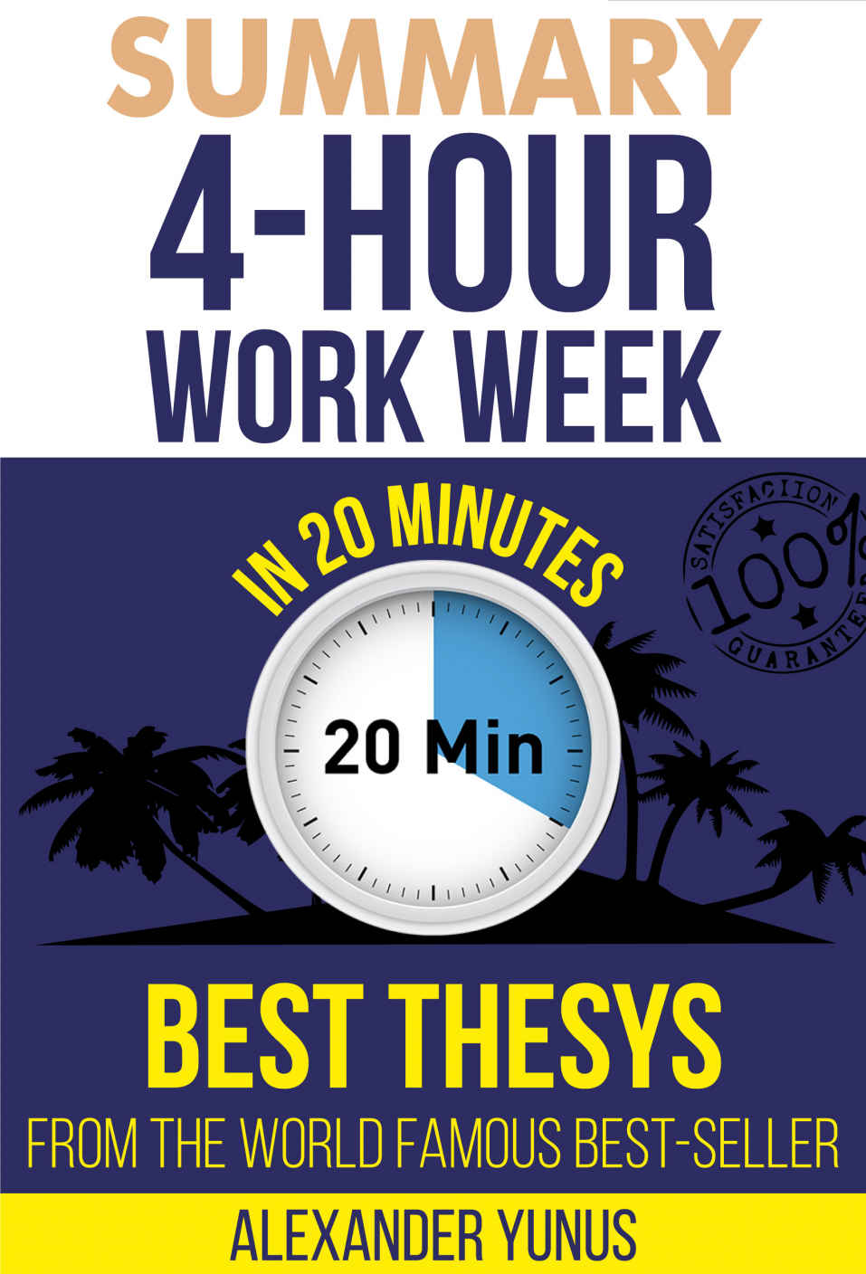 Summary: The 4-hour Workweek: Best Summary Of World Famous Best-Seller For Entrepreneurs in 20 Minutes (Updated and Revised)(The 4 Hour Work Week - Book ... - Passive Income) (The 4 Hour Workweek 1)