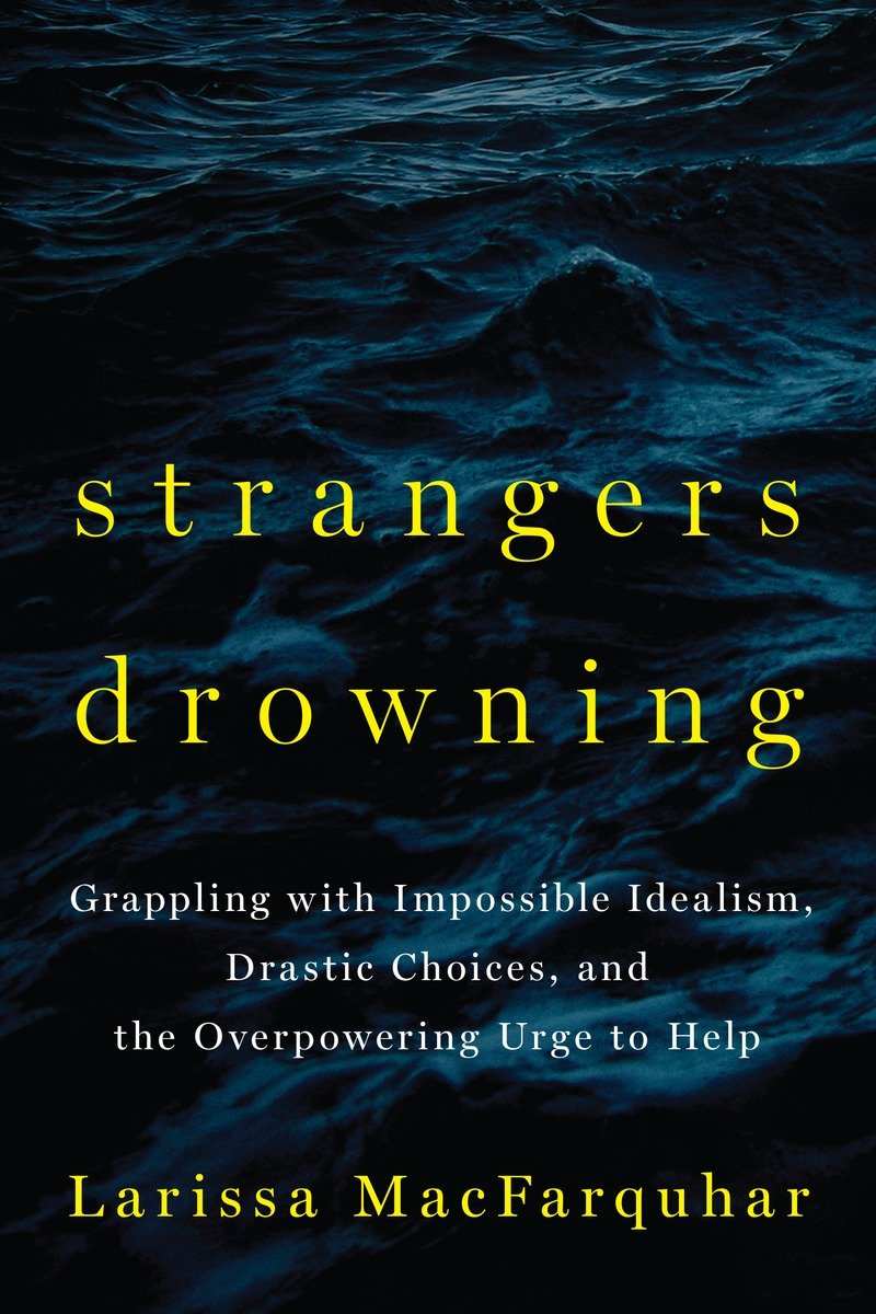 Strangers Drowning: Grappling With Impossible Idealism, Drastic Choices, and the Overpowering Urge to Help