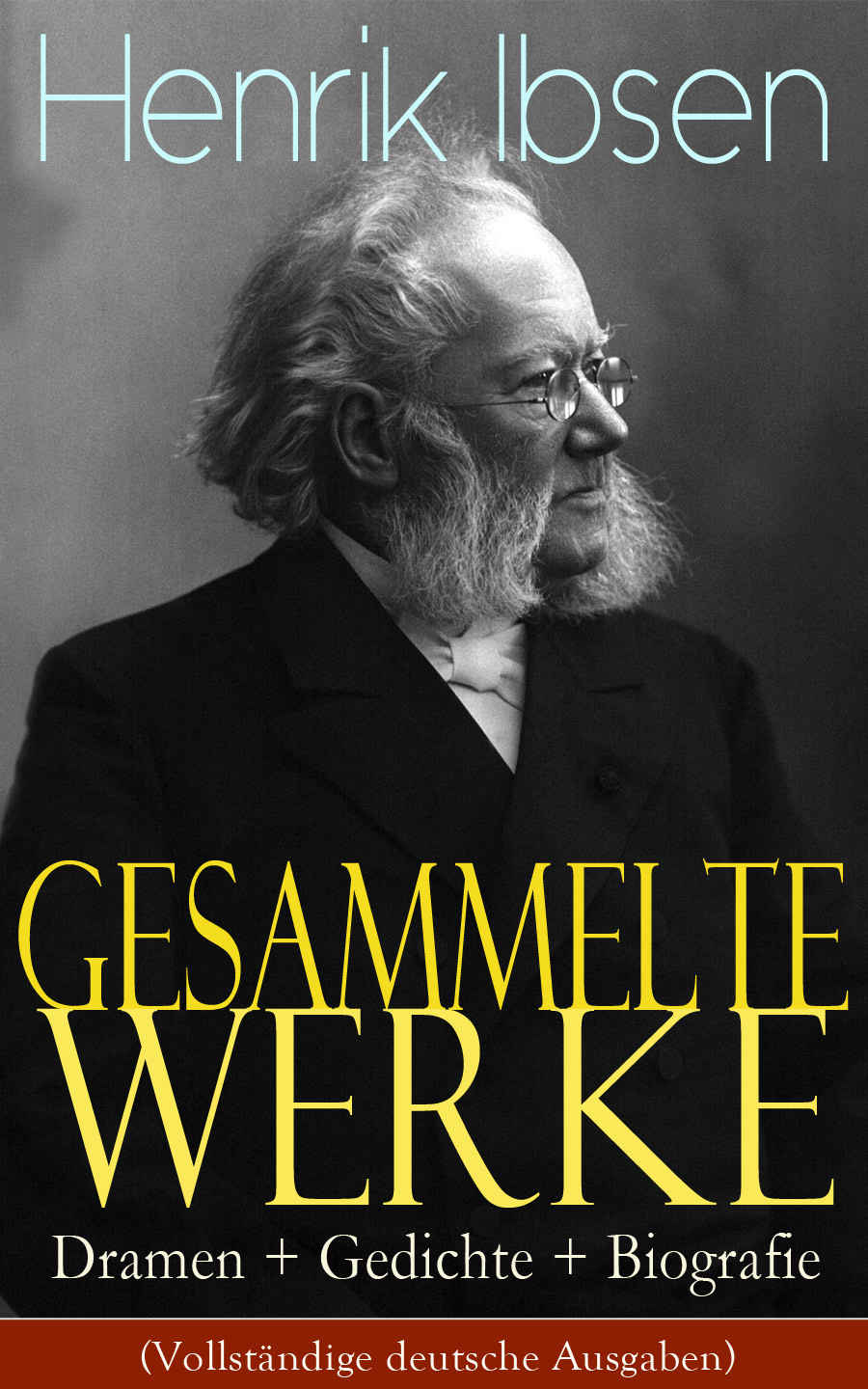 Gesammelte Werke: Dramen + Gedichte + Biografie (Vollständige deutsche Ausgaben): Ein Puppenheim, Peer Gynt, Die Wildente, Gespenster, Ein Volksfeind, ... Galiläer, Rosmersholm... (German Edition)