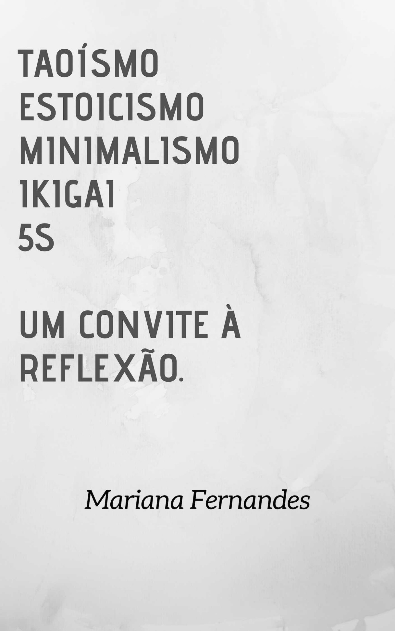 Taoísmo, Estoicismo, Minimalismo, Ikigai, 5S - Um Convite à Reflexão