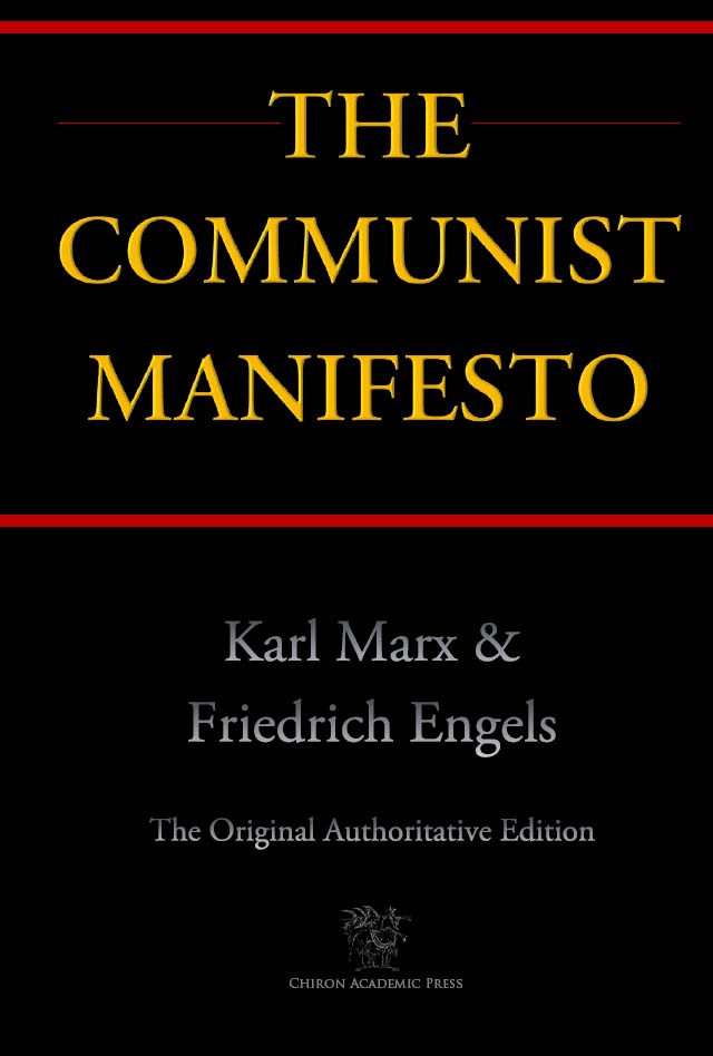 The Communist Manifesto (Chiron Academic Press - The Original Authoritative Edition)