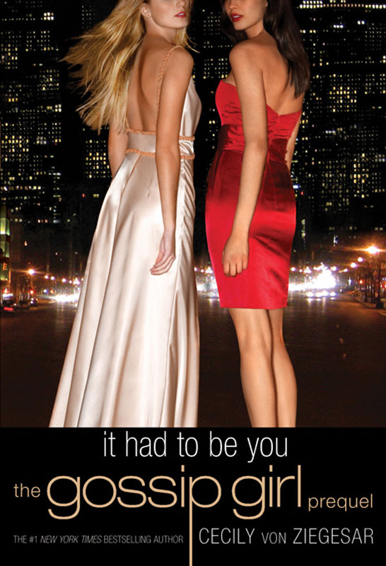 Gossip Girl: It Had to Be You: The Gossip Girl Prequel