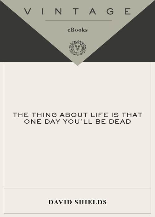 The Thing About Life is That One Day You'll Be Dead