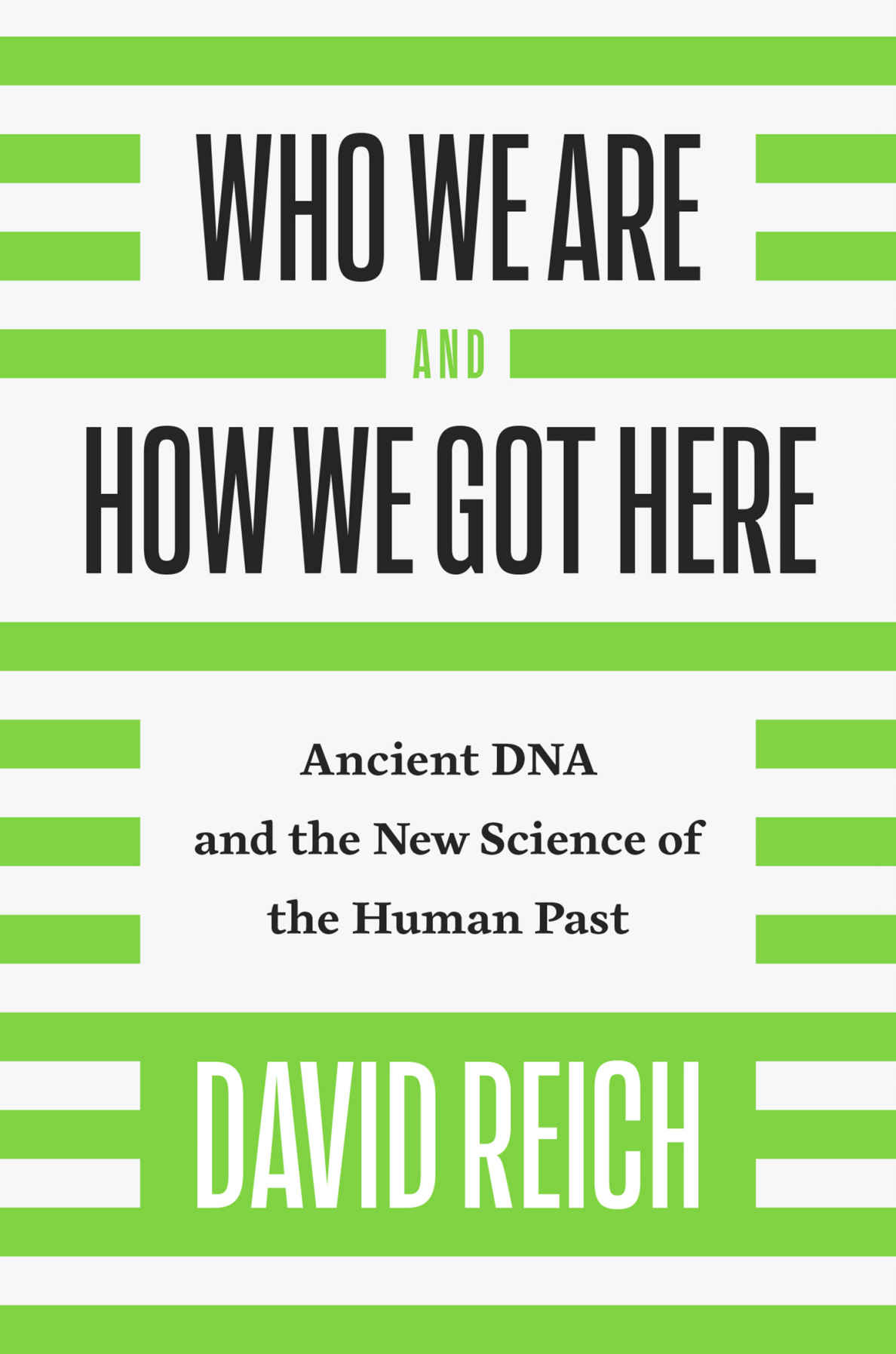 Who We Are and How We Got Here: Ancient DNA and the New Science of the Human Past