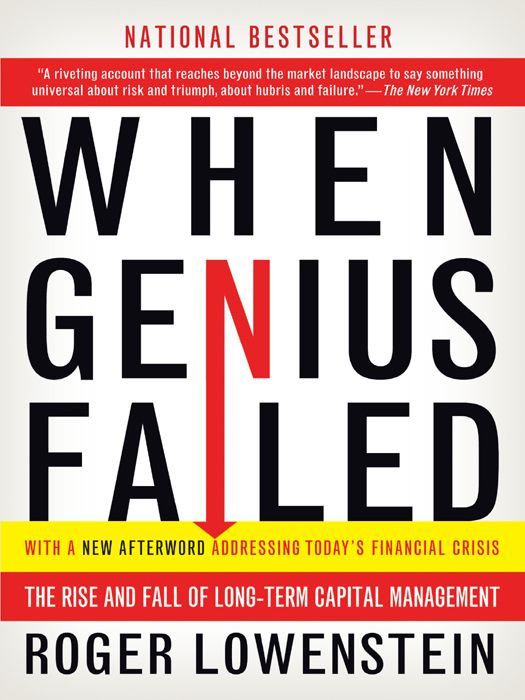 When Genius Failed: The Rise and Fall of Long-Term Capital Management