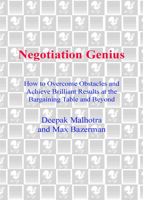 Negotiation Genius: How to Overcome Obstacles and Achieve Brilliant Results at the Bargaining Table and Beyond