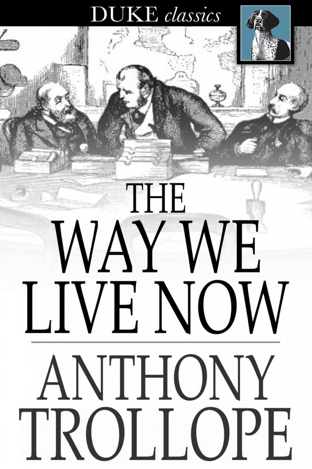 The Way We Live Now