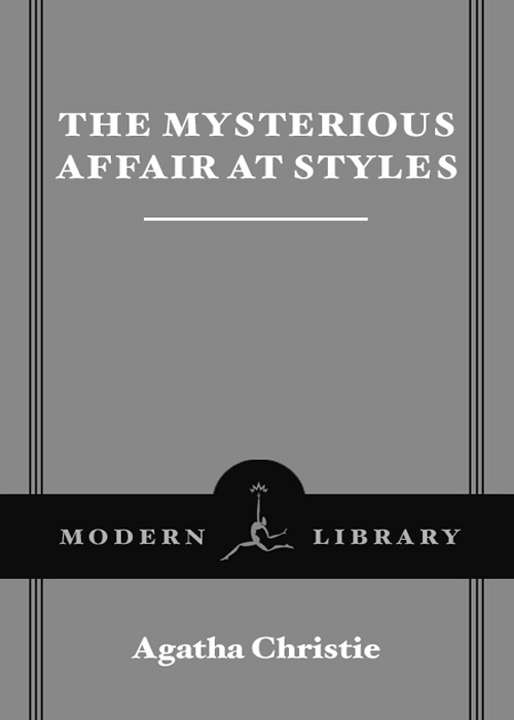 The Mysterious Affair at Styles: A Detective Story (Modern Library Classics)