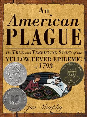 An American Plague: The True and Terrifying Story of the Yellow Fever Epidemic of 1793